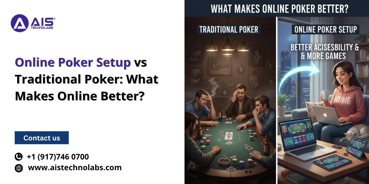 Online Poker Setup vs Traditional Poker